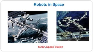 Robots in Space
NASA Space Station
 