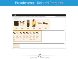 Breadcrumbs, Related Products
shop.nordstrom.com/s/converse-chuck-taylor-shoreline-women/3367581
@Distilled @RobOusbey
 