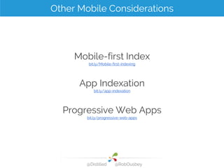Mobile-first Index
bit.ly/Mobile-first-indexing
App Indexation
bit.ly/app-indexation
Progressive Web Apps
bit.ly/progressi...