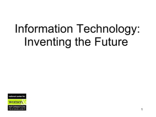 Information Technology: Inventing the Future   