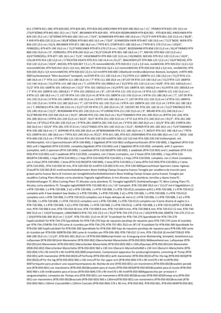 811-270RT9-811-280, RT9-820-002, RT9-824-001, RT9-824-002,KIRSCHNER RT9-829-280 28,0 cm / 11", FRIMED RT9-833-195 19,5 cm
/73/4"KÖNIG RT9-841-001 19,5 cm / 73/4", BRUNNER RT9-824-001 - RT9-824-002BRUNNER RT9-824-001 - RT9-824-002, KIRSCHNER RT9-
829-255 25,5 cm / 10"KÖNIG RT9-841-002 19,5 cm / 73/4", SCHMIEDEN RT9-845-190 19,0 cm / 71/2"P AYR RT9-851-220 22,0 cm / 85/8",
P AYR RT9-850-220 22,0 cm / 85/8"KÖNIG RT9-841-003 19,5 cm / 73/4", SCHMIEDEN-PAYR RT9-847-190 19,0 cm / 71/2"MOD. WIEN RT9-
856-235 23,5 cm / 91/4, BRUNNER RT9-871-180 18,0 cm / 7'RT9-871-270RT9-871-180 18,0 cm / 7'RT9-871-270 27,0 cm / 103/4",
FERROZELL RT9-875-190 19,0 cm / 71/2"KIRSCHNER RT9-873-270 27,0 cm / 103/4", BOZEMANN RT9-858-210 21,0 cm / 81/4"FRIMED RT9-
860-230 23,0 cm / 9", FERROZELL RT9-878-240 24,0 cm / 91/2"CHILDE RT9-901-180 18,0 cm / 7", MICHEL RT9-902-120 12,0 cm /
43/4"FERROZELL RT9-877-185 18,5 cm / 71/4", HEGENBARTH RT9-904-120 12,0 cm / 43/4MOD. MICHEL RT9-912-120 12,0 cm / 43/4",
COLLIN RT9-914-130 13,0 cm / 5"RICHTER-HEATH RT9-915-140 14,0 cm /51/2", WACHENFELDT RT9-906-125 12,0 cm / 43/4"MICHEL RT9-
910-120 12,0 cm / 43/4", MICHEL RT9-920-007 7,5 x 1,75 mmmmMICHEL RT9-920-011 11,0 x 2,0 mm, mmMICHEL RT9-920-012 12,0 x 3,0
mmmmMICHEL RT9-920-014 14,0 x 3,0 mm, MICHEL RT9-920-016 16,0 x 3,0 mmmmMICHEL RT9-920-018 18,0 x 3,0 mm, mmMICHEL RT9-
920-020 20,0 x 3,0 mmmmMICHEL RT9-920-022 22,0 x 3,0 mmRT9-930-000 130x45x18 mmWundklammer-Besteck, komplett, imRT9-940-
000Taschenbesteck "Mini-Assistent" komplett, inLISTER RTA-111-140 14,0 cm / 51/2'RTA-111-180RTA-111-140 14,0 cm / 51/2"RTA-111-
180 18,0 cm / 7" RTA-111-200RTA-111-180 18,0 cm / 7" RTA-111-200 20,0 cm / 8"LIST ER RTA-115-140 14,0 cm / 51/2'RTA-115-180RTA-
115-140 14,0 cm / 51/2'RTA-115-180 18,0 cm / 7, LISTER RTA-101-0909,0 cm / 31/2'RTA-101-110 11,0 cm / 43/8", RTA-101-14014,0 cm /
51/2" RTA-101-160RTA-101-14014,0 cm / 51/2" RTA-101-16016,0 cm / 61/4'RTE-101-180RTA-101-16016,0 cm / 61/4'RTA-101-18018,0 cm
/ 7" RTA-101-200RTA-101-18018,0 / 7" RTA-101-20020,0 cm / 8", LIST ER RTA-121-150 15,0 cm / 6"RTA-121-180RTA-121-150 15,0 cm /
6'RTA-121-180 18,0 cm / 7, LIST ER RTA-131-150 15,0 cm /6"RTA-131-180RTA-131-150 15,0 cm / 6'RTA-131-180 18,0 cm / 7", LIST ER RTA-
141-150 15,0 cm / 6"RTA-141-180RTA-141-150 15,0 cm / 6'RTE-141-180 18,0 cm / 7, LIST ER RTA-151-150 15,0 cm / 6"RTA-151-180RTA-
151-150 15,0 cm / 6'RTA-151-180 18,0 cm / 7", LIST ER RTA-161-150 15,0 cm / 6'RTA-161-180RTA-161-150 15,0 cm / 6'RTA-161-180 18,0
cm / 7, KNOWLES RTA-190-140 14,0 cm / 51/2"LIST ER RTA-171-200 20,0 cm / 8", EXCENT RIC RTA-181-160 16 cm / 51/2"KNOWLES RTA-
191-140 14,0 cm / 51/2", BERGMANN RTA-201-230 23,0 cm / 9"LORENZ RTA-211-230 23,0 cm / 9", BRUNS RTA-221-240 24,0 cm /
91/2"BRUNS RTA-233-240 24,0 cm / 91/2", BRUNS RTA-231-240 24,0 cm / 91/2"ESMARCH RTA-241-200 20,0 cm /8'RTA-241-220, RTA-
241-200 20,0 cm / 8'RTA-241-220 22,0 cm / 83/4", SEUT IN RTA-251-230 23,0 cm / 9"ST ILLE RTA-271-240 24,0 cm / 91/2", RTA-261-200
20,0 cm / 8"STILLE RTA-281-230 23,0 cm / 9"RTA-281-260RTA-281-230 23,0 cm / 9"RTA-281-260 26,0 cm / 101/4" RTA-281-370RTA-281-
260 26,0 cm / 101/4" RTA-281-370 37,0 cm / 141/2"ENGEL RTA-301-140 14,0 cm / 51/2", REINER RTA-341-185 18,5 cm / 71/4"ESMARCH
RTA-330-180 18,0 cm / 7, HOPKINS RTA-320-200 20,0 cm /8"BERGMANN RTA-311-180 18,0 cm / 7, WOLFF RTA-421-180 18,0 cm / 7'RTA-
421-240RTA-421-180 18,0 cm / 7'RTA-421-240 24,0 cm /91/2", RTA-421-180, RTA-421-240HENNIG RTA-410-280 28,0 cm / 11", MOD. USA
RTA-400-230 23,0 cm / 9"RTA-500-110 110 Volt RTA-500-230 230 VoltRTA-500-110 110 Volt RTA-500-230 230 Voltkomplett, mit
2Voltkomplett, mit 2 Spannschlüsseln (RTA-530-000), 1 Sägeblatt (RTA-510-065) undSpannschlüsseln (RTA-530-000), 1 Sägeblatt (RTA-510-
065) und 1 Sägeblatt (RTA-510-050). complete,Sägeblatt (RTA-510-065) und 1 Sägeblatt (RTA-510-050). complete, with 2 spanners
(complete, with 2 spanners (RTA-530-000), 1 sawblade (RTA-510-065)RTA-530-000), 1 sawblade (RTA-510-065) and 1 sawblade (RTA-510-
050).RTA-510-065) and 1 sawblade (RTA-510-050). completo, con 2 llaves (completo, con 2 llaves (RTA-530-000), 1 hoja (RTA-510-
065)RTA-530-000), 1 hoja (RTA-510-065) y 1 hoja (RTA-510-050).RTA-510-065) y 1 hoja ( RTA-510-050). completo, con 2 chiavi (completo,
con 2 chiavi (RTA-530-000), 1 lama (RTA-510-065)RTA-530-000), 1 lama (RTA-510-065) y 1 lama (RTA-510-050).RTA-510-065) y 1 lama
(RTA-510-050)., RTA-510-050 50 mm, RTA-520-050 50 mmRTA-510-065 0 65 mm, RTA-530-000Spannschlüssel Spanners Llaves inglesas
ChiaviRTA-520-065 Ø 65 mmKnochenhalteklammern Bone Holding Clamps Graporta-huesos Tenaglie per ossaBarra de tracción para
grapas porta-huesos Barra di trazione per tenaglieKnochenhalteklammern Bone Holding Clamps Grapas porta-huesos Tenaglie per
ossaWire Cutting Pliers Alicates corta-alambres Tegnalie tagliafilidiam, 6 mm Alicates corta-alambres, tornillos y davos hastaTC-
Drahtkneifzangen TC-Wire Cutting Pliers TC-Alicates corta-alambres TC-Tenaglie tagliafiliTC-Drahtkneifzangen TC-Wire Cutting Pliers TC-
Alicates corta-alambres TC-Tenaglie tagliafiliBIER RTB-710-000 40,5 cm / 16" komplett, RTB-720-000 39,0 cm / 151/2"mit 4 Sägeblättern (1
x RTB-720-006, 1 x RTB-720-008, 2 x(1 x RTB-720-006, 1 x RTB-720-008, 2 x RTB-720-012) complete with1 x RTB-720-008, 2 x RTB-720-012)
complete with 4 Saw blades4 Saw blades (1 x RTB-720-006, 1 x RTB-720-008, 2 x(1 x RTB-720-006, 1 x RTB-720-008, 2 x RTB-720-012)
completo con1 x RTB-720-008, 2 x RTB-720-012) completo con 4 hojas dehojas de sierra (1 x RTB-720-006, 1 x RTB-720-008, 2 x(1 x RTB-
720-006, 1 x RTB-720-008, 2 x RTB-720-012) completo con1 x RTB-720-008, 2 x RTB-720-012) completo con 4 lame dilame di seghe (1 x
RTB-720-006, 1 x RTB-720-008, 2 x(1 x RTB-720-006, 1 x RTB-720-008, 2 x RTB-720-012), 1 xRTB-720-008, 2 x RTB-720-012)RTB-710-006 6
mm, RTB-720-006 6 mm, RTB-720-018 18 mm, RTB-710-008 8 mm, RTB-710-004 4 mm, RTB-720-008 8 mm, RTB-720-012 12 mm, RTB-730-
000 35,0 cm / 133/4"komplett, LANGENBECK RTB-732-235 23,5 cm / 91/4"RTB-734-270 27,0 cm / 103/4'RTB-036-300RTB-734-270 27,0 cm
/ 103/4'RTB-036-300 30,0 cm / 113/4", RTB-735-001 15,0 cm /6"/6" Ersatzblatt für RTB-734-270 Spareblade for RTB-734-270
hojaErsatzblatt für RTB-734-270 Spareblade for RTB-734-270 hoja de repuesto parahoja de repuesto para RTB-734-270 Lame di ricambio
per RTB-734-270RTB-734-270 Lame di ricambio per RTB-734-270, RTB-737-001 20,0 cm /8"/ 8" Ersatzblatt für RTB-036-300 Spareblade for
RTB-036-300 hojaErsatzblatt für RTB-036-300 Spareblade for RTB-036-300 hoja de repuesto parahoja de repuesto para RTB-036-300 Lame
di ricambio per RTB-036-300RTB-036-300 Lame di ricambio per RTB-036-300, RTB-730-012 12 mm, RTB-730-018 18 mmSATTERLEE RTB-
040-290 29,0 cm / 111/4", RTB-041-001 20,0 cm / 8"RTB-050-000Komprimeter zur Erzeugung einer BlutleereHg, komplett, bestehend aus:
Luftpumpe (RTB-050-001)mit Manometer (RTB-050-002) Oberschenkel-Manschette (RTB-050-003) 960bestehend aus: Luftpumpe (RTB-
050-001)mit Manometer (RTB-050-002) Oberschenkel-Manschette (RTB-050-003) 960 x 130Luftpumpe (RTB-050-001)mit Manometer
(RDB-050-002) Oberschenkel-Manschette (RTB-050-003) 960 x 130 mm Oberarm-Manschette960 x 130 mm Oberarm-Manschette (RTB-
050-004) 570 x 90 mm570 x 90 mmRTB-050-000Comprimeter, Compression apparatus for producingComplete, consisting of: Pump (RTB-
050-001) with manometer (RTB-050-002)Cuff forPump (RTB-050-001) with manometer (RTB-050-002)Cuff for the leg (RTB-050-003)(RTB-
050-002)Cuff for the leg (RTB-050-003) 960 x 130 mmcuff for the upper arm (RTB-050-004) 570 x 90 mm570 x 90 mmRTB-050-
000Torniquete para producir una isquemiacompuesto de: Bomba de aire (RTB-050-001) con manómetro (RTB-050-002)Brazalete parade
aire (RTB-050-001) con manómetro (RTB-050-002)Brazalete para el muslo (RTB-050-003)(RTB-050-002)Brazalete para el muslo (RTB-050-
003) 960 x 130 mmBrazalete para el brazo (RTB-050-004) 570 x 90 mm570 x 90 mmRTB-050-000Apparecchio per arrestare il
sanguecompleto, composto da: Pompa aria (RTB-050-001) con manometro (RTB-050-002)Bracciale (RTB-050-003)Pompa aria (RTB-050-
001) con manometro (RTB-050-002)Bracciale (RTB-050-003) 960 x 130mm(RTB-050-001) con manometro (RTB-050-002)Bracciale (RTB-
050-003) 960 x 130mm Cosciale960 x 130mm Cosciale (RTB-050-004) 570 x 90 mm, RTB-050-003, RTB-050-001, RTB-050-004RTB-050-002,
 