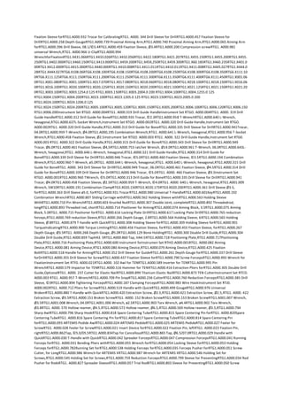 Fixation Sleeve forRTG1.A000.932 Trocar for CalibratingRTG1. A000. 344 Drill Sleeve for DrillRTG1.A000.457 Fixation Sleeve for
DrillRTG1.A000.258 Depth GaugeRTG1.A000.739 Proximal Aiming Arm,RTG1.A000.740 Proximal Aiming Arm,RTG1.A000.065 Aiming Arm
forRTG1.A000.396 Drill Sleeve, 08.1/©3.4RTG1.A000.459 Fixation Sleeve, Ø3.4RTG1.A000.200 Compression screwRTG1. A000.981
universal Wrench,RTG1. A000.966 U-ClipRTG1.A000.994
WrenchforFixationRTG1.X431.066RTG1.X433.026RTG1.X432.056RTG1.X422.180RTG1.X421.207RTG1.X455.150RTG1.X455.200RTG1.X455.
250RTG1.X402.000RTG1.X460.150RTG1.X413.000RTG1.X459.200RTG1.X459,250RTG1.X459.300RTG1.X60.185RTG1.X460.235RTG1.X401.0
00RTG1.X412.000RTG1.X415.000RTG1.X440.000RTG1.X410.008RTG1.X411.011RTG1.X410.011RTG1.X411.008RTG1.X445.027RTG1.X444.0
28RTG1.X444.027RTG6.X108.06RTG6.X108.100RTG6.X108.150RTG6.X108.200RTG6.X108.250RTG6.X108.300RTG6.X108.350RTG6.X111.10
0RTG6.X111.125RTG6.X111.150RTG6.X111.200RTG6.X111.250RTG6.X111.300RTG6.X111.350RTG6.X111.400RTG6.X111.450RTG1.X001.06
0RTG1.X001.080RTG1.X001.100RTG1.X017.070RTG1.X017.080RTG1.X018.060RTG1.X018.080RTG1.X018.100RTG1.X018.150RTG1.X016.06
0RTG1.X016.100RTG1.X020.100RTG1.X020.125RTG1.X020.150RTG1.X020.200RTG1.X021.100RTG1.X021.125RTG1.X021.150RTG1.X021.20
0RTG1.X003.100RTG1.X003.1254.0 125 RTG1.X003.150RTG1.X003.2004.0 200 RTG1.X004.100RTG1.X004.1255.0 125
RTG1.X004.150RTG1.X004.200RTG1.X023.100RTG1.X023.1205.0 125 RTG1.X023.150RTG1.X023.2005.0 200
RTG1.X024.100RTG1.X024.1206.0 125
RTG1.X024.150RTG1.X024.200RTG1.X005.100RTG1.X005.120RTG1.X005.150RTG1.X005.200RTG1.X006.100RTG1.X006.120RTG1.X006.150
RTG1.X006.200Instrument Set RTGO. A000.004RTG1. A000.319 Drill Guide HandleInstrument Set RTGO. A000.004RTG1. A000. 319 Drill
Guide HandleRTG1.A000.312 Drill Guide for BoneRTG1.A000.935 Trocar, ©2.3RTG1.A000.958 T-WrenchRTG1.A000.640 L-Wrench,
hexagonal,RTG1.A000.637L-Socket Wrench,Instrument Set RTGO. A000.002RTG1. A000.320 Drill Guide Handle,Instrument Set RTGO.
A000.002RTG1. A000.320 Drill Guide Handle,RTG1.A000.313 Drill Guide for BoneRTG1.A000.335 Drill Sleeve for DrillRTG1.A000.941Trocar,
04.0RTG1.A000.959 T-Wrench, Ø4.0RTG1.A000,195 Combination Wrench,RTG1. A000.641 L-Wrench, hexagonal,RTG1.A000.956 T-Socket
Wrench,RTG1.A000.458 Fixation Sleeve, Ø2.5Instrument Set RTGO. A000.003 RTG1. A000. 322 Drill Guide Handle,Instrument Set RTG0.
A000.003 RTG1. A000.322 Drill Guide Handle,RTG1.A000.315 Drill Guide for BoneRTG1.A000.343 Drill Sleeve for DrillRTG1.A000.949
Trocar, Ø6.0RTG1.A000.461 Fixation Sleeve, Ø4,5RTG1.A000.753 ratchet Wrench, Ø14.0RTG1.A000.961 T-Wrench, 06.0RTG1.A000.643L-
Wrench, hexagonal,RTG1. A000.646 L-Wrench, hexagonal,RTG1.A000.321 Drill Guide Handle,RTG1.A000.314 Drill Guide for
BoneRTG1.A000.339 Drill Sleeve for DrillRTG1.A000.946 Trocar, ©5.0RTG1.A000.460 Fixation Sleeve, ©3.5RTG1.A000.194 Combination
Wrench,RTG1.A000.960 T-Wrench, ø5.0RTG1. A000.644 L-Wrench, hexagonal,RTG1. A000.640 L-Wrench, hexagonal,RTG1.A000.315 Drill
Guide for BoneRTG1. A000. 343 Drill Sleeve for DrillRTG1.A000.949 Trocar, 06.0RTG1.A000.461 Fixation Sleeve, Ø4.5RTG1.A000.314 Drill
Guide for BoneRTG1.A000.339 Drill Sleeve for DrillRTG1.A000.946 Trocar, ©5.0RTG1. A000. 460 Fixation Sleeve, Ø3.5Instrument Set
RTGO. A000.001RTG1.A000.960 TWrench, ©5.0RTG1.A000.313 Drill Guide for BoneRTG1.A000.335 Drill Sleeve for DrillRTG1.A000.941
Trocar, Ø4.0RTG1.A000.458 Fixation Sleeve, Ø2.5RTG1.A000.959 T-Wrench, ©4.0RTG1. A000. 640 L-Wrench, hexagonal,RTG1.A001.009
Wrench, SW10RTG1.A000.191 Combination ClampRTG3.X020.150RTG3.X020.175RTG3.X020.200RTG1.A000.361 Drill Sleeve Ø3.5,
forRTG1.A000.363 Drill Sleeve ø5.0, forRTG1.A000.931 TrocarRTG1.A000.980 Universal T-HandleRTG1.A000.601KeyRTG1.A000.192
Combination WrenchRTG1.A000.807 Sliding Carriage withRTG1.A000.562 Holding Sleeve withRTG1.A000.563 Holding Sleeve
WithRTG1.A000.710 Pin WrenchRTG1.A000.603 Knurled NutRTG1.A000.307 Double Joint, completeRTG1.A000.892 Threadedrod,
longRTG1.A000.893 Threaded rod, shortRTG1.A000.714 Positioner for AimingRTG1.A000.074 Aiming Block, 3.5RTG1.A000.075 Aiming
Block, 5.0RTG1. A000.715 Positioner forRTG1. A000.616 Locking Plate DrillRTG1.A000.617 Locking Plate DrillRTG1.A000.765 reduction
forceps,RTG1.A000.769 reduction Sleeve,RTG1.A000.266 Depth Gauge, 2.8RTG1.A000.564 Holding Sleeve, 6RTG1.A000.565 Holding
Sleeve, Ø 8RTG1. A000.879 T-handle with QuickRTG1.A000.308 Holding Sleeve forRTG1.A000.309 Holding Sleeve forRTG1.A000.901
TorqueIndicatingRTG1.A000.900 Torque LimitingRTG1.A000.456 Fixation Sleeve, forRTG1.A000.455 Fixation Sleeve, forRTG1.A000.267
Depth Gauge, Ø3.5RTG1. A000.268 Depth Gauge, Ø5.0RTG1.A000.129 Bone HoldingRTG1. A000.300 Double Drill Guide,RTG1.A000.304
Double Drill Guide,RTG1.A000.859 ТарНАЗ. 5RTG1.A000.860 Tap, HA4.5RTG1.A000.718 Positioning Plate,RTG1.A000.717Positioning
Plate,RTG1.A000.716 Positioning Plate,RTG1.A000.600 Instrument forInstrumen Set RTHO.A000.001RTG1. A000.082 Aiming
Device,RTG1.A000.081 Aiming Device,RTG1.A000.080 Aiming Device,RTG1.A000.079 Aiming Device,RTG1.A000.425 Fixation
BoltRTG1.A000.518 Handle for AimingRTG1.A000.352 Drill Sleeve for GuideRTG1.A000.261 Depth Gauge forRTG1.A000.337 Drill Sleeve
forDrillRTG1.A000.355 Drill Sleeve for ScrewRTG1.A000.437 Fixation Sleeve forRTG1.A000.790 Screw ForcepsRTG1.A000.993 Wrench for
FixationInstrument Set RTF0. A000.021RTG1.A000. 102 Awl for TENRTG1.A000.589 Inserter for TENRTG1.A000.995 Pin
WrenchRTG1.A000.579 Impactor for TENRTG1.A000.516 Hammer for TENRTG1.A000.416 Extraction Pliers forRTG1.A000.305 Double Drill
Guide,OptionalRTG1. A000. 237 Cutter for Elastic NailRTG1.A000.899 Titanium Elastic NailRTG1.A000.873 TEN CutterInstrument Set RTCO.
A000.003 RTG1. A000.957 T-WrenchRTG1.A000.709 Pin SnapRTG1.A000.236 CutterRTG1.A000.760 Reduction ForcepsRTG1.A000.385 Drill
Sleeve, ©3RTG1.A000.894 Tightening ForcepsRTG1.A000.187 Clamping ForcepsRTG1.A000.983 Wire HookInstrument Set RTJ0.
A000.002RTG1. A000.712 Pliers for ScrewRTG1.A000.519 Handle with QuickRTG1.A000.499 GougeRTG1.A000.976 Universal
BrokenRTG1.A000.880 T-Handle with QuickRTG1.A000.420 Extraction Screw, Ø2.5,RTG1.A000.421 Extraction Screw, Ø2.5,RTG1. A000. 422
Extraction Screw, Ø3.5RTG1.A000.151 Broken ScrewRTG1. A000. 152 Broken ScrewRTG1.A000.153 Broken ScrewRTG1.A001.007 Wrench,
Ø3.5RTG1.A001.008 Wrench, 04.0RTG1.A001.006 Wrench, ø2.5RTG1.A000.903 Torx Wrench, ø4.4RTG1.A000.902 Torx Wrench,
Ø3.8RTG1. A000. 570 Hollow reamer, Ø4.5,RTG1.A000.572 Hollow reamer, Ø6.5,RTG1.A000.569 Hollow reamer, Ø3.5,RTG1.A000.794
Sharp AwlRTG1.A000.796 Sharp HookRTG1.A000.818 Spare Centering TubeRTG1.A000.815 Spare Centering Pin forRTG1. A000.820Spare
Centering TubeRTG1. A000.816 Spare Centering Pin forRTG1.A000.817 Spare Centering TubeRTG1.A000.814 Spare Centering Pin
forRTG1.A000.093 ARTEMIS Pedide AwlRTG1.A000.024 ARTEMIS PedideRTG1.A000.025 ARTEMIS PedideRTG1.A000.027 Feeler for
ScrewRTG1. A000.028 Feeler for ScrewRTG1.A000.021 Insert Device forRTG1.A000.022 Fixation Pin, leftRTG1. A000.023 Fixation Pin,
rightRTG1.A000.862Tap, ©5.0/05.5RTG1.A000.834Tap for CancellousRTG1.A000.865 Tap, Ø6.5/07.0RTG1.A000.029 Handle with
QuickRTG1.A000.030 T-Handle with QuickRTG1.A000.042 Spreader ForcepsRTG1.A000.047 Compression ForcepsRTG1.A000.041 Running
Forceps forRTG1. A000.031 Bending Pliers withRTG1.A000.055 Wrench forRTG1.A000.054 Locking Sleeve forRTG1.A000.053 Holding
Forceps forRTG1.A000.782Running Set forRTG1.A000.538 Holding Forceps forRTG1.A000.035 Forceps Pusher forRTG1.A000.051 Screw
Cutter, for LongRTG1.A000.986 Wrench for ARTEMIS IIRTG1.A000.987 Wrench for ARTEMIS IIRTG1.A000.546 Holding Set for
Screws,RTG1.A000.545 Holding Set for Screws,RTG1.A000.759 Reduction ForcepsRTG1.A000.799 Sleeve for PreventingRTG1.A000.034 Rod
Pusher for RodsRTG1. A000.827 Spreader SleeveRTG1.A000.057 Trial RodRTG1.A000.803 Sleeve for PreventingRTG1.A000.050 Screw
 