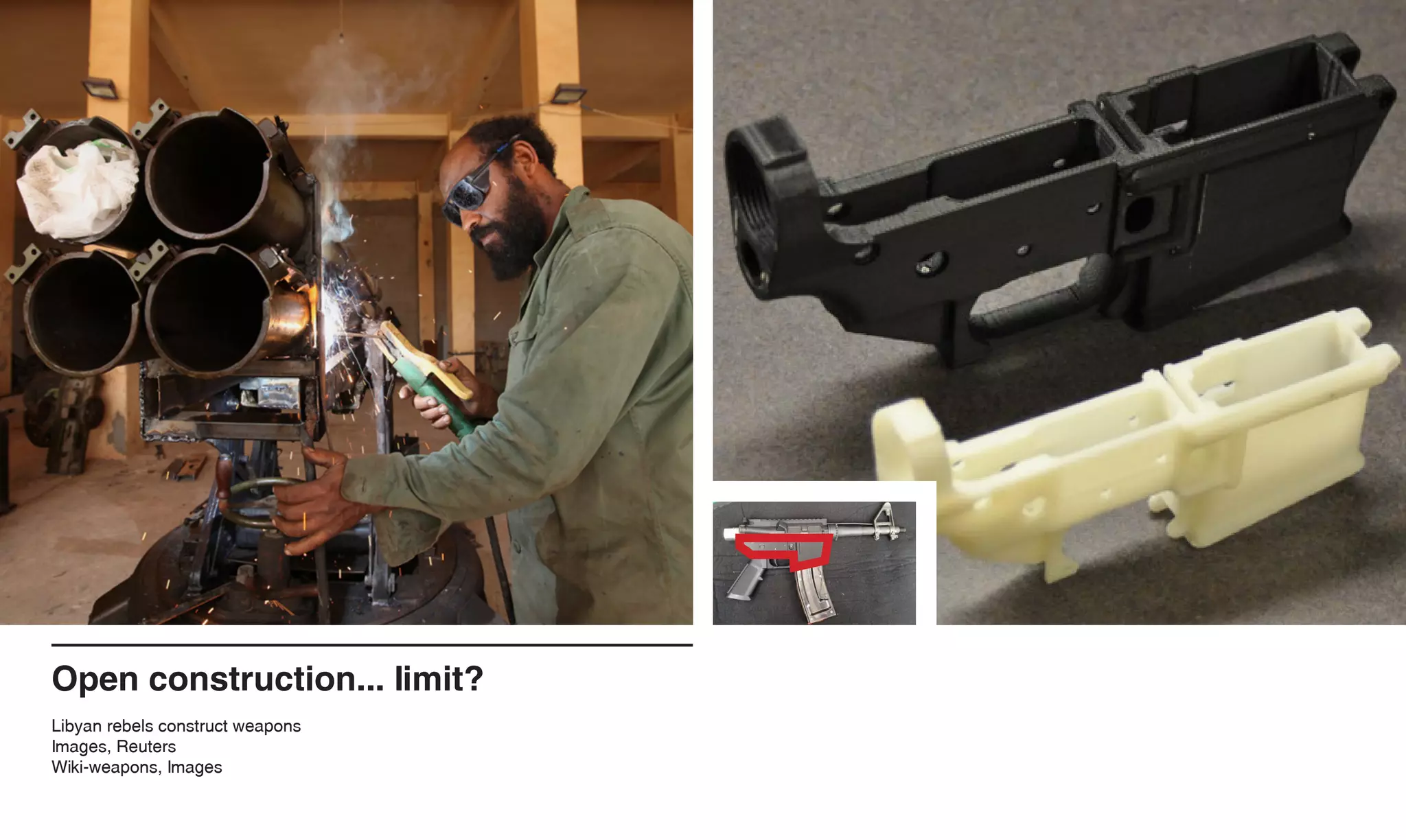 Open construction... limit?
Libyan rebels construct weapons
Images, Reuters
Wiki-weapons, Images
 
