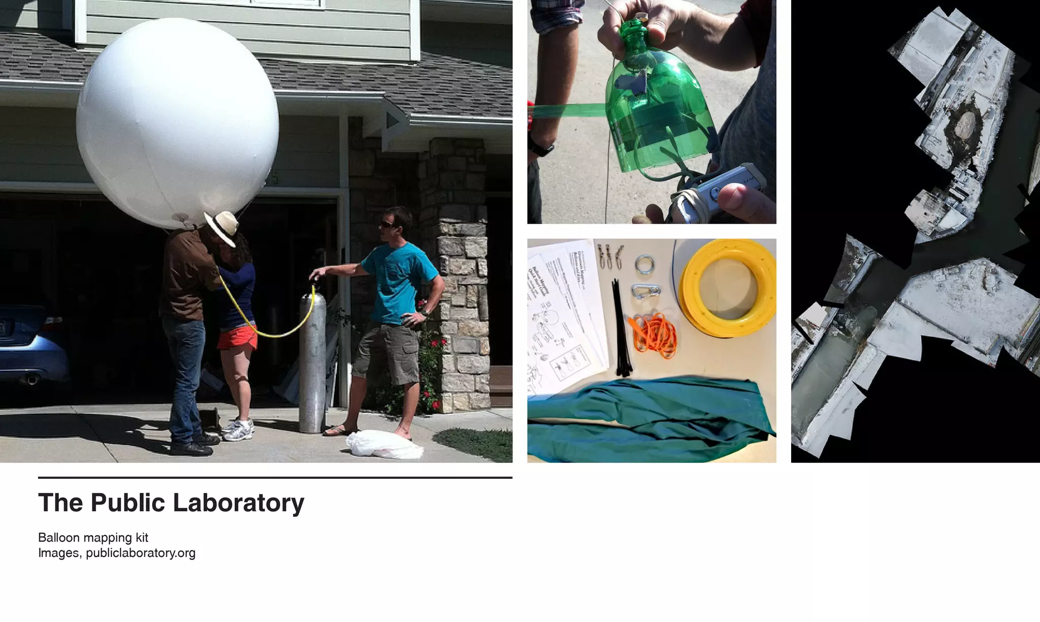 The Public Laboratory
Balloon mapping kit
Images, publiclaboratory.org
 
