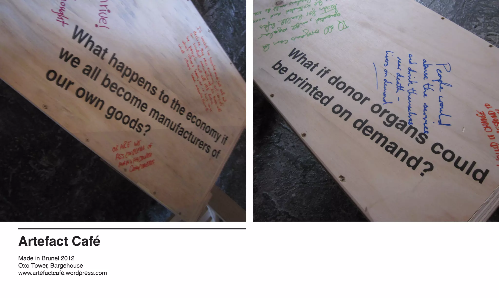 Artefact Café
Made in Brunel 2012
Oxo Tower, Bargehouse
www.artefactcafe.wordpress.com
 