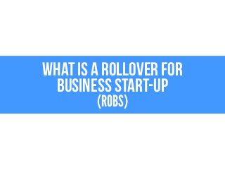 What is a Rollover For
Business Start-Up
(ROBS)
 