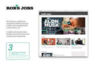 We keep you updated on
everything related to the job
market, new developments,
career advice, etc.
In-depth articles and news
flashes that will enhance and
improve your experience.
3gaps (leadership, STEM skills,
and middle skills): employers
say they’re having trouble finding
people with the skills they need.
Source: iCIMS Hiring Insights
 