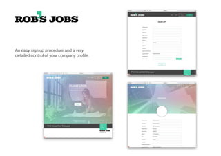 An easy sign up procedure and a very
detailed control of your company profile.
 
