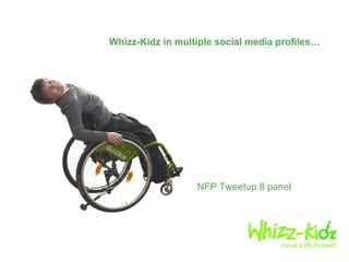 Whizz-Kidz in multiple social media profiles… NFP Tweetup 8 panel 