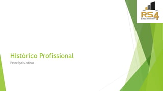 Histórico Profissional
Principais obras
 