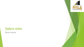 Sobre mim
Breve resumo
 
