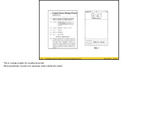 #UXPA2016SESSION SURVEY: WWW.UXPA2016.ORG/SURVEY #UXPA2016SESSION SURVEY: WWW.UXPA2016.ORG/SURVEY/252 ©201622
-This is a design patent for a particular screen

-More speciﬁcally, for parts of a particular screen (dotted for solid)

 