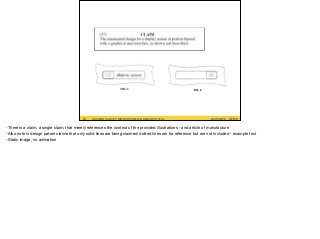 #UXPA2016SESSION SURVEY: WWW.UXPA2016.ORG/SURVEY #UXPA2016SESSION SURVEY: WWW.UXPA2016.ORG/SURVEY/252 ©201623
-There is a claim, a single claim, that merely references the context of the provided illustrations - and article of manufacture

-Also note in design patent claims that only solid lines are being claimed; dotted lines are for reference but are not included - example text

-Static image, no animation
 