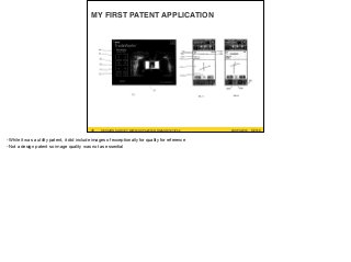 #UXPA2016SESSION SURVEY: WWW.UXPA2016.ORG/SURVEY #UXPA2016SESSION SURVEY: WWW.UXPA2016.ORG/SURVEY/252 ©2016
MY FIRST PATENT APPLICATION
38
-While it was a utility patent, it did include images of exceptionally for quality for reference 

-Not a design patent so image quality was not as essential
 