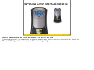 #UXPA2016SESSION SURVEY: WWW.UXPA2016.ORG/SURVEY #UXPA2016SESSION SURVEY: WWW.UXPA2016.ORG/SURVEY/252 ©2016
BEVERAGE MAKER INTERFACE REDESIGN
41
-Working on redesigning the interface for this ubiquitous machine - and I don't even drink coﬀee

-Was knowledgeable enough that I thought it would be valuable to do a patent search to see what competitive intellectual property was out there

-When i started following patents as a way to keep up with trends and emerging designs
 