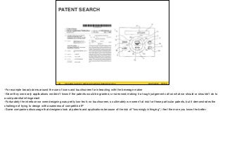 #UXPA2016SESSION SURVEY: WWW.UXPA2016.ORG/SURVEY #UXPA2016SESSION SURVEY: WWW.UXPA2016.ORG/SURVEY/252 ©2016
PATENT SEARCH
43
-For example broad claims around the use of icons and touchscreen for interacting with the beverage maker

-Since they were only applications we didn't know if the patents would be granted, or narrowed, making it a tough judgement call on what we should or shouldn't do to
avoid potential infringement

-Fortunately the interface we were designing was pretty low-tech; no touchscreen, so ultimately we weren’t at risk for these particular patents, but it demonstrates the
challenge of trying to design with awareness of competitive IP

-Some companies discourage that designers look at patents and applications because of the risk of “knowingly infringing”; i feel the more you know the better
 