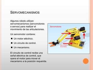 Sujeto a fatiga y, alteraciones psicológicas.¿Por qué utilizar Robots?Un robot:Un humano:Tiene limitada percepción (vista, tacto u oído).