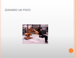 Requiere una sustancial inversión inicial, y continuo mantenimiento.¿Por qué utilizar Robots?Con diferentes elementos terminales, los robot pueden:Realizar tareas de pintura con un terminal dispersor de pintura.