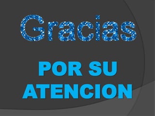 POR SU
ATENCION
 