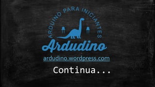 Continua...
ardudino.wordpress.com
 