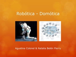 Robótica - Domótica




Agustina Colonel & Natalia Belén Pierry
 