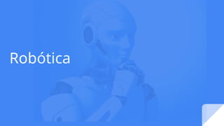 Robótica
 