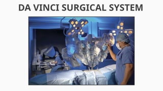 DA VINCI SURGICAL SYSTEM
 