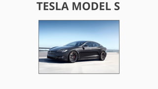 TESLA MODEL S
 