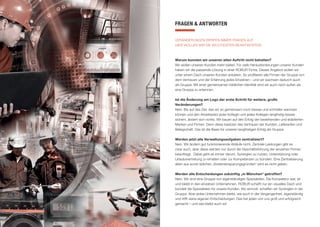 FRAGEN  ANTWORTEN
Warum konnten wir unseren alten Auftritt nicht behalten?
Wir wollen unseren Kunden mehr bieten. Für viele Herausforderungen unserer Kunden
haben wir die passende Lösung in einer ROBUR-Firma. Dieses Angebot wollen wir
unter einem Dach unseren Kunden anbieten. So profitieren alle Firmen der Gruppe von
dem Vertrauen und der Erfahrung jedes Einzelnen – und wir wachsen dadurch auch
als Gruppe. Mit einer gemeinsamen bildlichen Identität sind wir auch nach außen als
eine Gruppe zu erkennen.
Ist die Änderung am Logo der erste Schritt für weitere, große
Veränderungen?
Nein. Bis auf das Ziel, das wir so gemeinsam noch besser und schneller wachsen
können und den Arbeitsplatz jeder Kollegin und jedes Kollegen langfristig besser
sichern, ändert sich nichts. Wir bauen auf den Erfolg der bestehenden und etablierten
Marken und Firmen. Denn diese besitzen das Vertrauen der Kunden, Lieferanten und
Belegschaft. Das ist die Basis für unseren langfristigen Erfolg als Gruppe.
Werden jetzt alle Verwaltungsaufgaben zentralisiert?
Nein. Wir ändern gut funktionierende Abläufe nicht. Zentrale Leistungen gibt es
zwar auch, aber diese werden nur durch die Geschäftsführung der einzelnen Firmen
beauftragt. Dabei geht es immer darum, Synergien zu nutzen, Unterstützung oder
Urlaubsvertretung zu erhalten oder zur Kompetenzen zu bündeln. Eine Zentralisierung
allein aus sonst üblichen „Kosteneinsparungsgründen“ wird es nicht geben.
Werden alle Entscheidungen zukünftig „in München“ getroffen?
Nein. Wir sind eine Gruppe von eigenständigen Spezialisten. Die Kompetenz war, ist
und bleibt in den einzelnen Unternehmen. ROBUR schafft nur ein visuelles Dach und
bündelt die Spezialisten für unsere Kunden. Wo sinnvoll, schaffen wir Synergien in der
Gruppe. Aber jedes Unternehmen bleibt, wie auch in der Vergangenheit, eigenständig
und trifft seine eigenen Entscheidungen. Das hat jeden von uns groß und erfolgreich
gemacht – und das bleibt auch so!
VERÄNDERUNGEN WERFEN IMMER FRAGEN AUF.
HIER WOLLEN WIR DIE WICHTIGSTEN BEANTWORTEN.
 