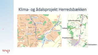 20
20
Klima- og ådalsprojekt Herredsbækken
Projektområde
Indlandssalteng
Halkær Å
Herredsbækken
 