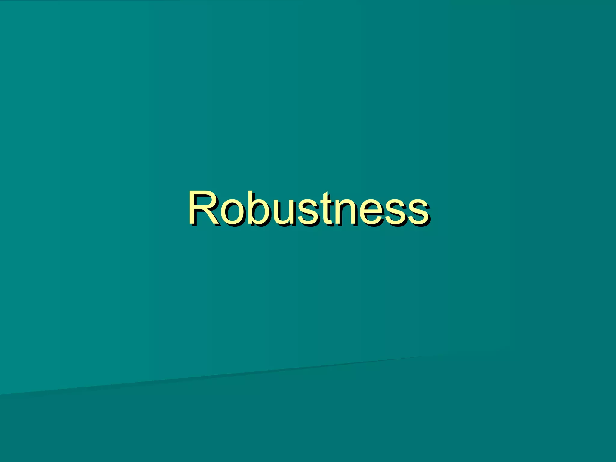 RobustnessRobustness
 