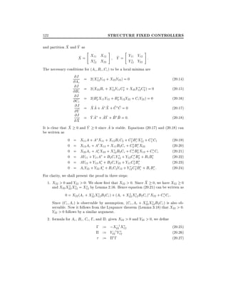 STRUCTURE FIXED CONTROLLERS

522
~
~
and partition X and Y as

"

#

"

#

~
~
X = X11 X12
Y = Y11 Y12 :
X12 X22
Y12 Y22
The necessary conditions for (Ac Bc Cc ) to be a local minima are
@J
(20.14)
@Ac = 2(X12 Y12 + X22 Y22 ) = 0
@J = 2(X B + X Y C + X Y C ) = 0
(20.15)
22 c
22 12 2
12 11 2
@Bc
@J
(20.16)
@Cc = 2(B2 X11 Y12 + B2 X12 Y22 + Cc Y22 ) = 0
@J = X A + A X + C C = 0
~~ ~ ~ ~ ~
(20.17)
~
@Y
@J = Y A + AY + B B = 0:
~ ~ ~~ ~ ~
(20.18)
~
@X
~
~
~
It is clear that X 0 and Y 0 since A is stable. Equations (20.17) and (20.18) can
be written as

0
0
0
0
0
0

=
=
=
=
=
=

X11 A + A X11 + X12 Bc C2 + C2 Bc X12 + C1 C1
X12 Ac + A X12 + X11 B2 Cc + C2 Bc X22
X22 Ac + Ac X22 + X12 B2 Cc + Cc B2 X12 + Cc Cc
AY11 + Y11 A + B2 Cc Y12 + Y12 Cc B2 + B1 B1
AY12 + Y12 Ac + B2 Cc Y22 + Y11 C2 Bc
Ac Y22 + Y22 Ac + Bc C2 Y12 + Y12 C2 Bc + Bc Bc :

(20.19)
(20.20)
(20.21)
(20.22)
(20.23)
(20.24)

For clarity, we shall present the proof in three steps:
~
1. X22 > 0 and Y22 > 0: We show rst that X22 > 0. Since X 0, we have X22 0
+ X = X by Lemma 2.16. Hence equation (20.21) can be written as
and X22 X22 12
12
+
+
0 = X22 (Ac + X22 X12 B2 Cc ) + (Ac + X22 X12 B2 Cc ) X22 + Cc Cc :
+
Since (Cc Ac ) is observable by assumption, (Cc Ac + X22 X12 B2 Cc ) is also observable. Now it follows from the Lyapunov theorem (Lemma 3.18) that X22 > 0.
Y22 > 0 follows by a similar argument.
2. formula for Ac , Bc , Cc , ;, and : given X22 > 0 and Y22 > 0, we de ne
;
; := ;X221X12
(20.25)
;
:= Y22 1 Y12
(20.26)
:=
;
(20.27)

 
