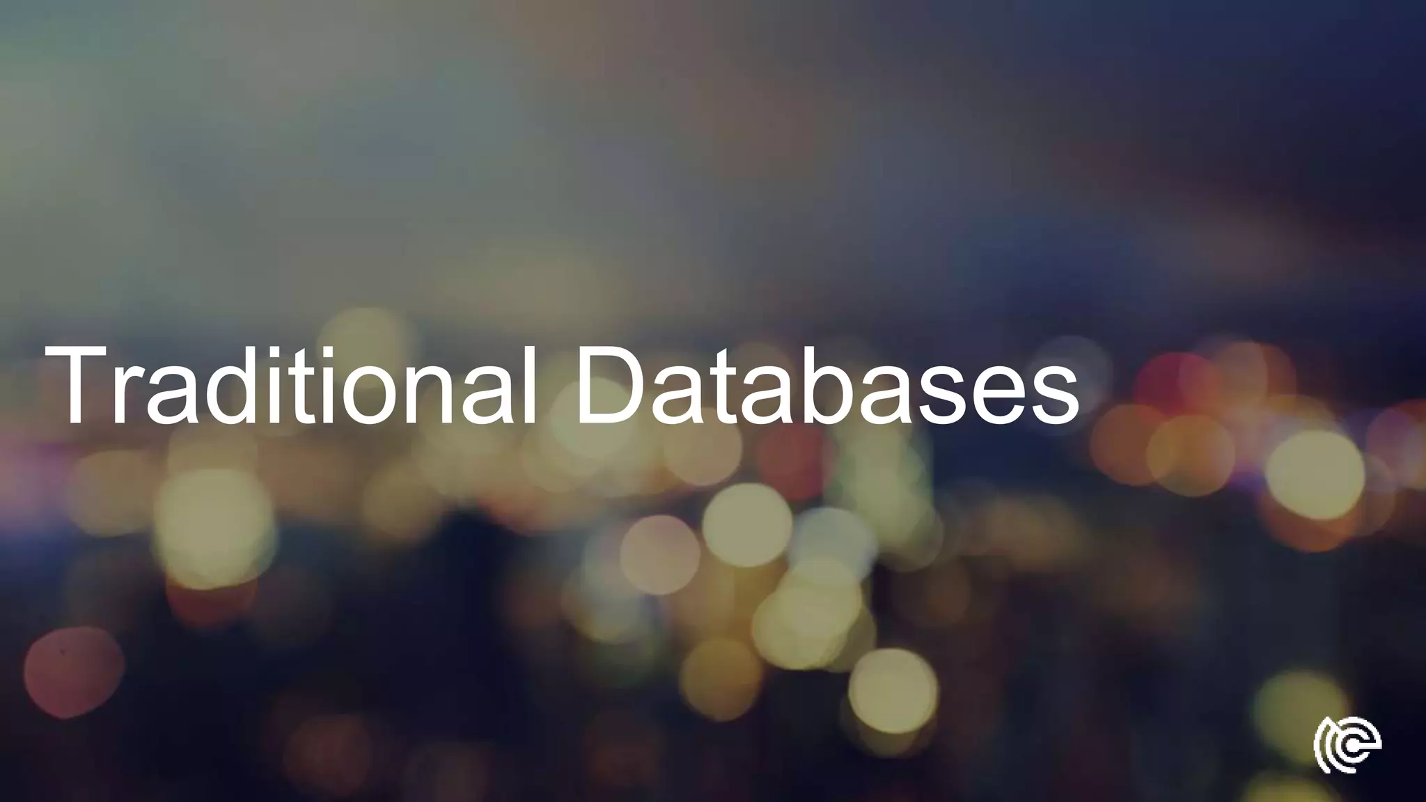 Traditional Databases
 