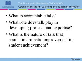 What is accountable talk? What role does talk play in developing professional expertise? What is the nature of talk that results in dramatic improvement in student achievement? 