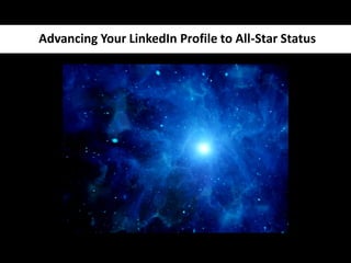 Advancing Your LinkedIn Profile to All-Star Status
 