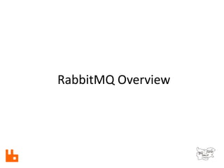 RabbitMQ Overview
 