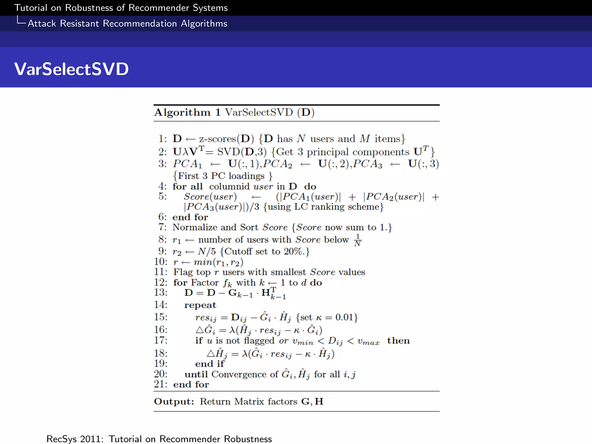Tutorial on Robustness of Recommender Systems
  Attack Resistant Recommendation Algorithms



VarSelectSVD




      RecSys 2011: Tutorial on Recommender Robustness
 