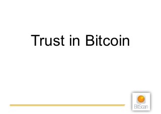 Trust in Bitcoin
 