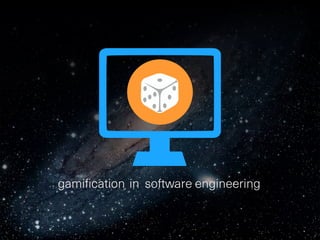 software engineeringgamification in
 