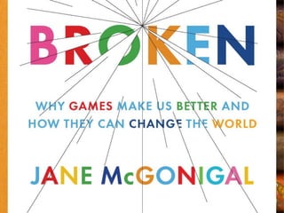“Playing a game is the voluntary attempt to
overcome unnecessary obstacles.”
Goal
Rules
Feedback system
Voluntary
participation
Reality is Broken
J. McGonigal
Penguin, 2011
 