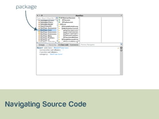 Navigating Source Code
package
 