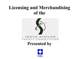 Licensing and Merchandising of the ,[object Object]