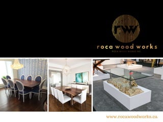 www.rocawoodworks.ca
 