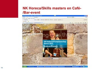 NK Horeca/Skills masters en Café-
     /Bar-event




14
 