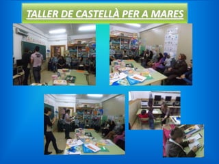 TALLER DE CASTELLÀ PER A MARES
 