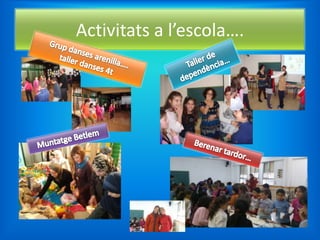 Activitats a l’escola….
 
