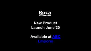 New Product
Launch June’20
Available at ABC
Emporio
 