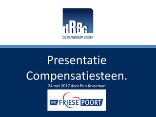 Presentatie
Compensatiesteen.
24 mei 2017 door Ben Kruseman
 