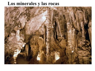 Los minerales y las rocas
 