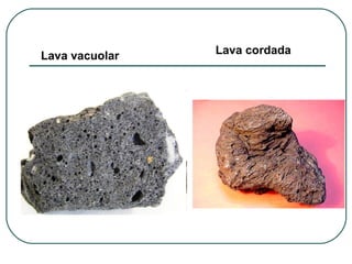 Lava vacuolar Lava cordada 